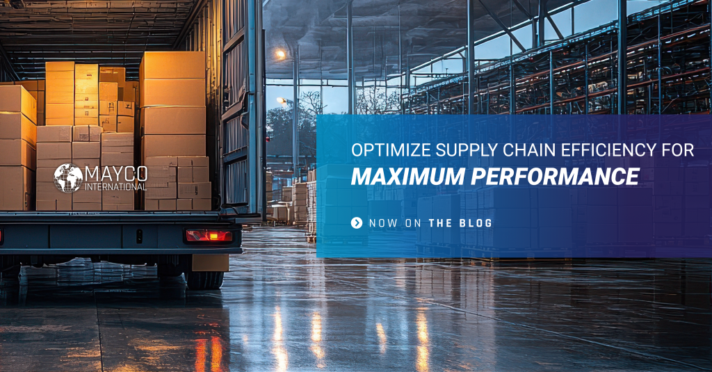 Optimize Supply Chain Efficiency for Maximum Performance - Mayco ...